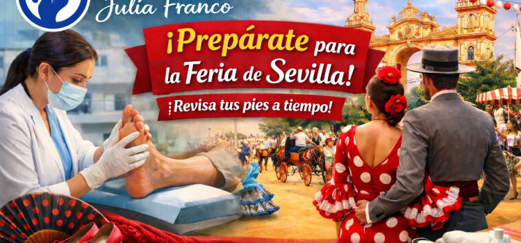 Prepara tus pies para la Feria de Sevilla con Consulta de Podología Julia Franco